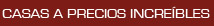 Casas a precios increibles
